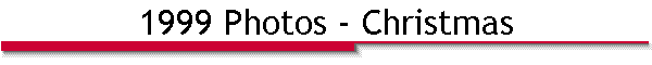 1999 Photos - Christmas