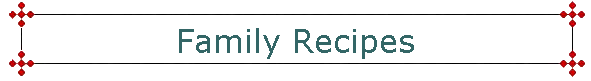 Family Recipes