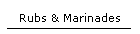 Rubs & Marinades